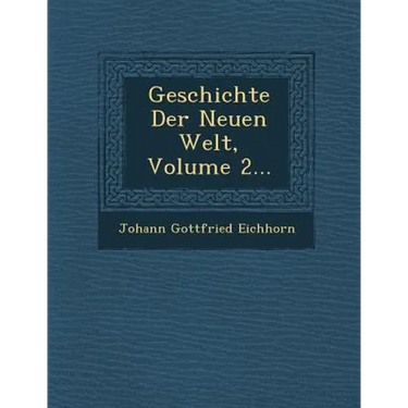 Geschichte Der Neuen Welt, Volume 2...
