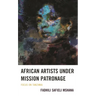 African Artists Under Mission Patronage: Focus on Tanzania