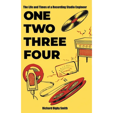 One, Two, Three, Four: The Life and Times of a Recording Studio Engineer