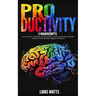 Productivity: 3 Manuscripts: Accelerated Learning, Speed Reading, and Photographic Memory. Improve Your Memory, Improve Yourself!