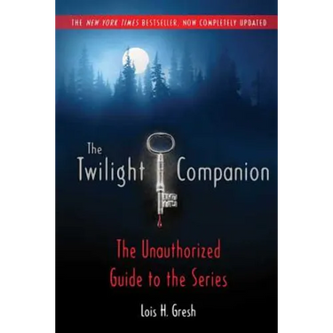 The Twilight Companion: Completely Updated: The Unauthorized Guide to the Series