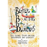 Better Boating Blunders: Sea Going Stuff Ups for Beginners and Experts
