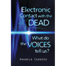 Electronic Contact with the Dead: What do the Voices Tell Us?