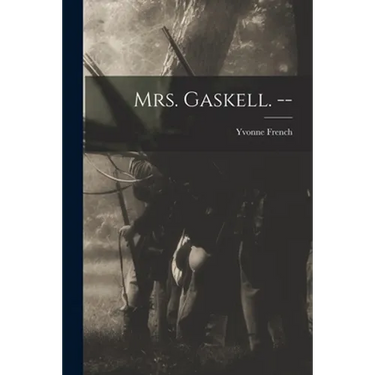 Mrs. Gaskell. --