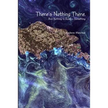 There's Nothing There, But Nothing Is Really Something