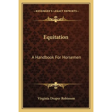 Equitation: A Handbook for Horsemen