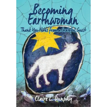 Becoming Earthwoman: Thank You Notes from a Grateful Guest