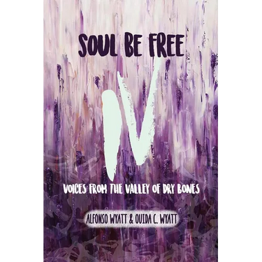 Soul Be Free IV: Voices From the Valley of Dry Bones