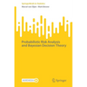 Probabilistic Risk Analysis and Bayesian Decision Theory