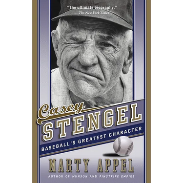 Casey Stengel: Baseball's Greatest Character