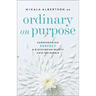 Ordinary on Purpose