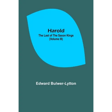 Harold: the Last of the Saxon Kings (Volume III)