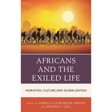 Africans and the Exiled Life: Migration, Culture, and Globalization