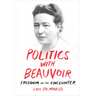 Politics with Beauvoir: Freedom in the Encounter