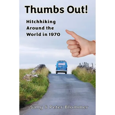 Thumbs Out! Hitchhiking Around the World in 1970