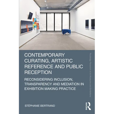 Contemporary Curating, Artistic Reference and Public Reception: Reconsidering Inclusion, Transparency and Mediation in Exhibition Making Practice