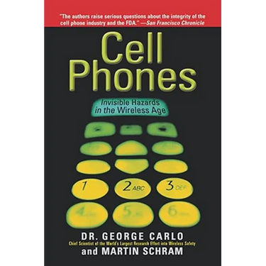 Cell Phones: Invisible Hazards in the Wireless Age