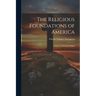 The Religious Foundations of America: A Study in National Origins
