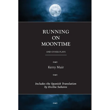 Running on Moontime & Other Plays