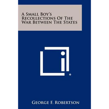 A Small Boy's Recollections of the War Between the States