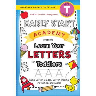 Early Start Academy, Learn Your Letters for Toddlers: (Ages 3-4) ABC Letter Guides, Letter Tracing, Activities, and More! (Backpack Friendly 6"x9" Siz