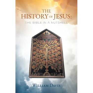 The History of Jesus: The Bible in a Nutshell