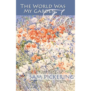 The World Was My Garden, Too
