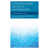 Contemporary Issues in Victimology: Identifying Patterns and Trends