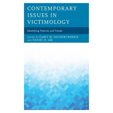 Contemporary Issues in Victimology: Identifying Patterns and Trends