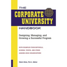 The Corporate University Handbook: Designing, Managing, and Growing a Successful Program