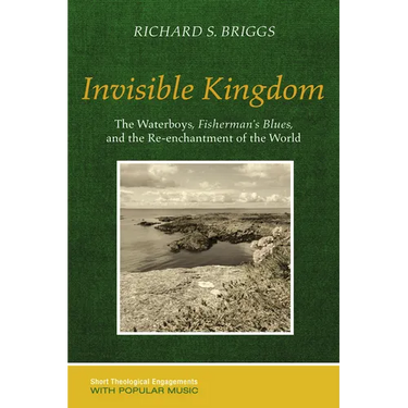 Invisible Kingdom: The Waterboys, Fisherman's Blues, and the Re-Enchantment of the World