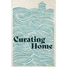 Curating Home