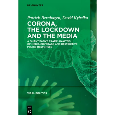 Corona, the Lockdown, and the Media: A Quantitative Frame Analysis of Media Coverage and Restrictive Policy Responses