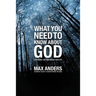 The What You Need to Know about God: 12 Lessons That Can Change Your Life