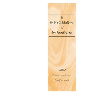 The Vitality of Christian Dogmas and Their Power of Evolution: The Vitality of Christian Dogmas and Their Power of Evolution