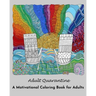 Adult Quarantine: A Motivational Coloring Book for Adults: (Adult Coloring Books)