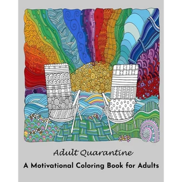 Adult Quarantine: A Motivational Coloring Book for Adults: (Adult Coloring Books)