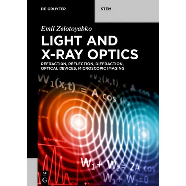 Light and X-Ray Optics: Refraction, Reflection, Diffraction, Optical Devices, Microscopic Imaging