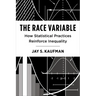 The Race Variable: How Statistical Practices Reinforce Inequality