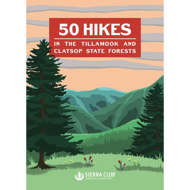 50 Hikes in the Tillamook and Clatsop State Forests