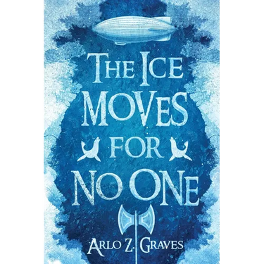 The Ice Moves for No One