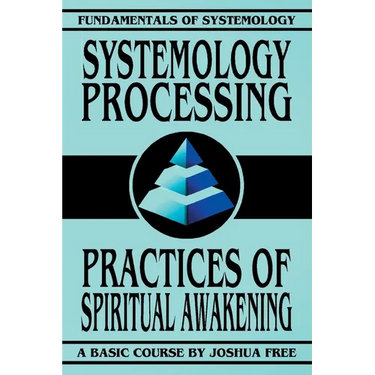 Systemology Processing: Practices of Spiritual Awakening