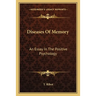 Diseases Of Memory: An Essay In The Positive Psychology