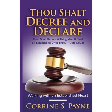 Thou Shalt Decree and Declare: Walking with an Established Heart