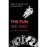 The Fun We Had: How To Enjoy Life In Recovery