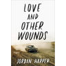 Love and Other Wounds: Stories