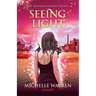Seeing Light: The Seraphina Parrish Trilogy, Book 3