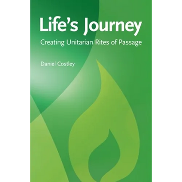 Life's Journey: Creating Unitarian Rites of Passage