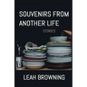 Souvenirs from Another Life: Stories