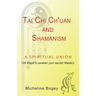Tai Chi Ch'Uan and Shamanism a Spiritual Union